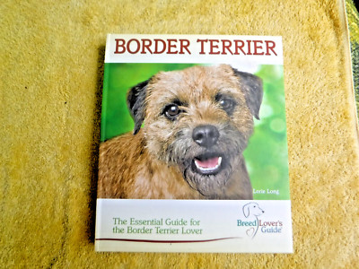 NEW! BREED LOVERS GUIDE ESSENTIAL GUIDE FOR THE BORDER TERRIER DOG BOOK 142 pg.!