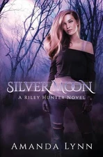 Silver Moon: A Riley Hunter Novel by Amanda Lynn (English) Paperback Book