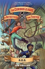 The Curious League of Detectives and Thieves 2: S.O.S. by Tom Phillips Paperback