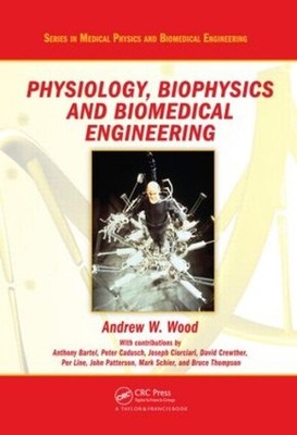 Physiology, Biophysics, and Biomedical Engineering by Andrew Wood (English) Hard