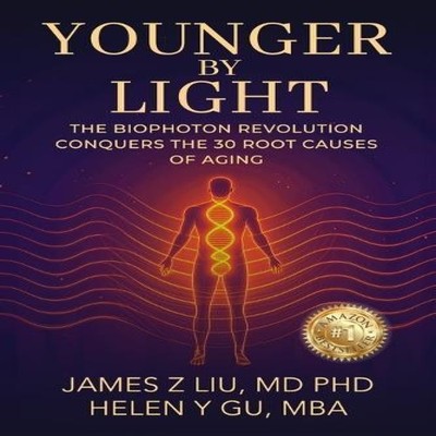YOUNGER BY LIGHT The Biophoton Revolution Conquers The 30 Root Ca