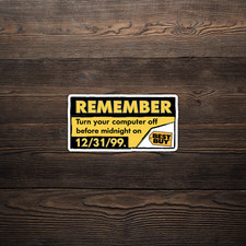 Remember Turn Off Your Computer Before Midnight on 12/31/99 - Y2K Sticker 779