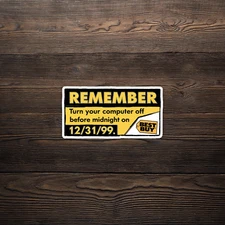 Remember Turn Off Your Computer Before Midnight on 12/31/99 - Y2K Sticker #779