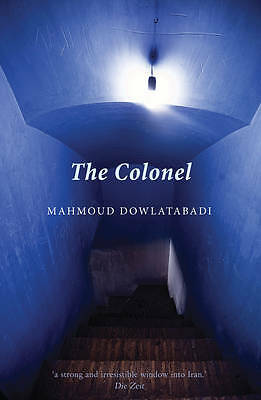 The Colonel by Mahmoud Dowlatabadi (Paperback, 2011)