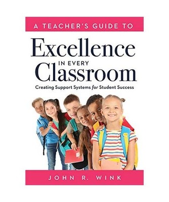 Teacher's Guide to Excellence in Every Classroom: Creating Support Systems for S