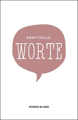 Kraftvolle Worte Konrad Blaser Taschenbuch 256 S. Deutsch 2022 Wieser, Gerald