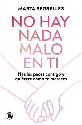 Marta Segrelles No hay nada malo en ti: Haz las paces  (Taschenbuch) (US IMPORT)