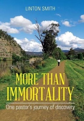 More Than Immortality: One pastor's journey of discovery by Linton Smith (Englis