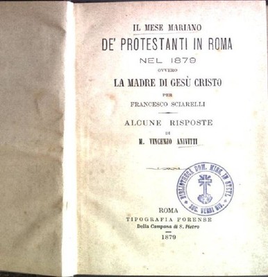 Il mese mariano de protestanti in Roma nel 1879 ovvero La madre di Gesu Cristo S