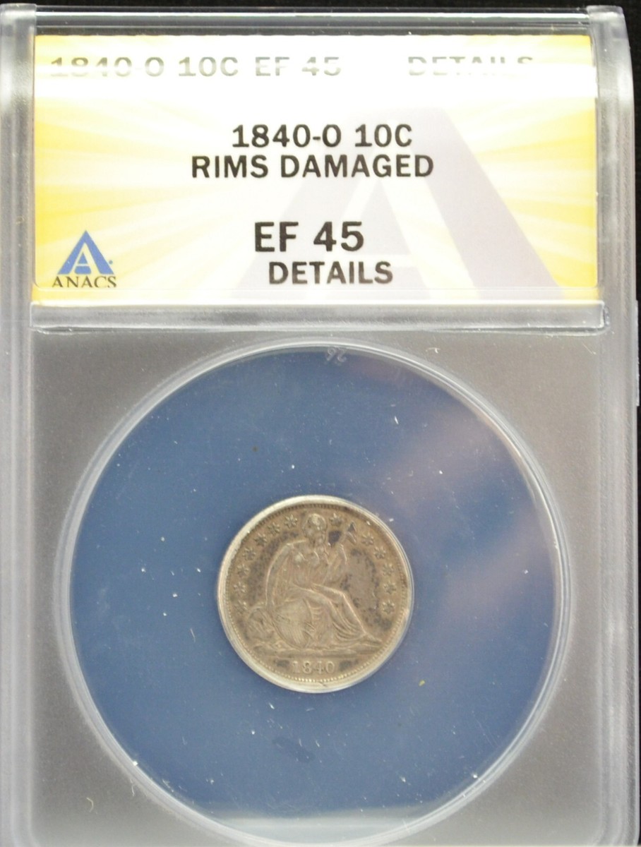 1840-O Seated Liberty Dime ANACS EF 45 Rims Damaged, Details#H987
