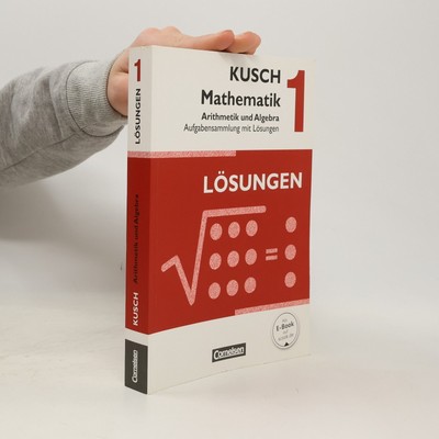 Arithmetik und Algebra, Aufgabensammlung mit Lösungen  |  Heinz Ziburske