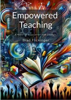 Empowered Teaching A Novel Of Inspiration And Change Brad Flickinger Taschenbuch