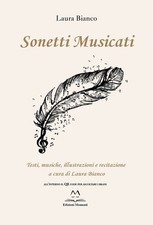 Libro Nuovo - Bianco Laura - Sonetti Musicati. Testi, Musiche, Illustrazioni E R