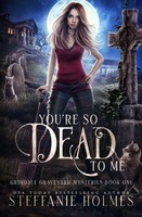 Steffanie Holmes | You're So Dead To Me | Taschenbuch | Englisch (2023)