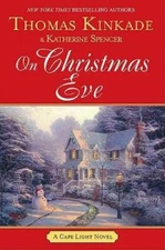 On Christmas Eve (Cape Light) - Hardcover By Kinkade, Thomas - GOOD