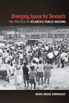 Diverging Space For Deviants: The Politics Of Atlanta's Public Housing
