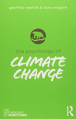 The Psychology of Climate Change (The Psychology of... - Beattie, Geoffrey