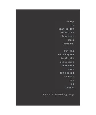 Today is Only One Day: Hemingway Quote Five Year One Line a Day Journal: Black M