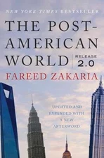 The Post-American World: Release 2.0 - Hardcover, by Zakaria Fareed - Good