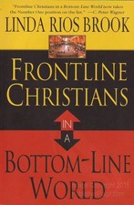 Frontline Christians in a Bottom-Line World by Rios Brook