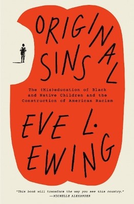 Eve L. Ewing Original Sins (Hardback)