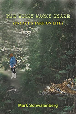 The Wicky Wacky Snake: (Snuffys Take on Life) - Paperback NEW Mark Schwalenbe 20