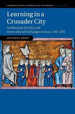 Learning in a Crusader City: Intellectual Activity and Intercultural Exchanges i