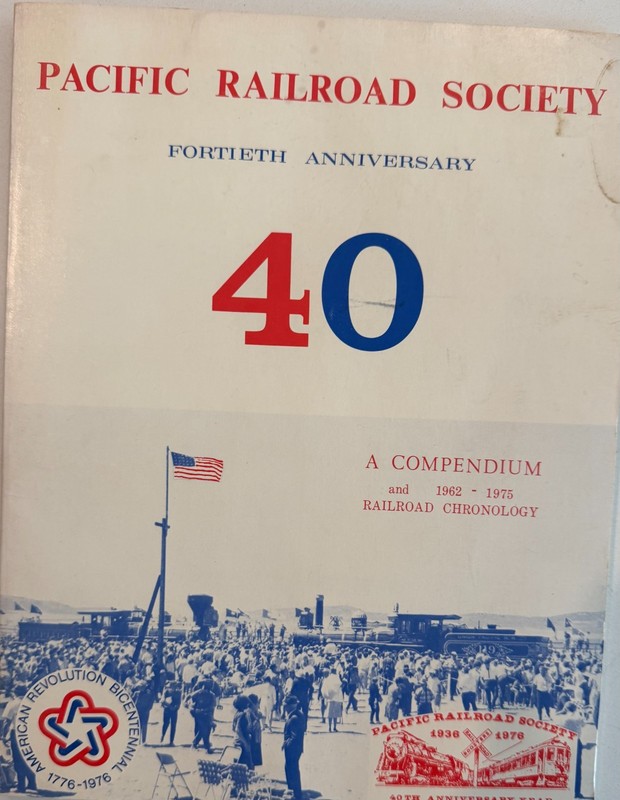 Pacific Railroad Society  Fourtieth Anniversary - A Compendium