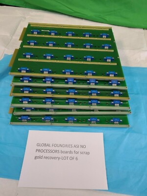 GLOBAL FOUNDRIES ASI NO PROCESSORS boards for scrap gold recovery-LOT OF 6