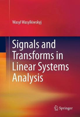 Wasyl Wasylkiwskyj | Signals and Transforms in Linear Systems Analysis | Buch