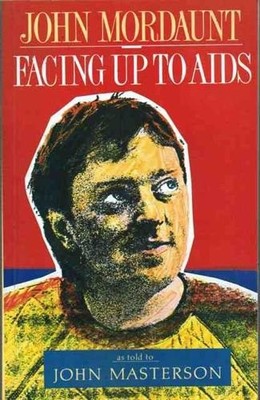 John Mordaunt: Facing Up to AIDS - ..., Masterson, John