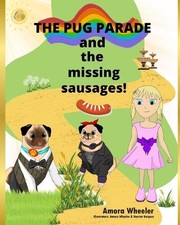 Amora Wheeler The Pug Parade and the Missing Sausages (Taschenbuch)