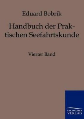 Handbuch Der Praktischen Seefahrtskunde