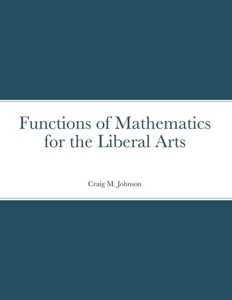 Craig Johnson | Functions Of Mathematics For The Liberal Arts | Taschenbuch-image