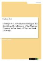 The Impact Of Forensic Accounting On The Growth And Development Of The Nigerian