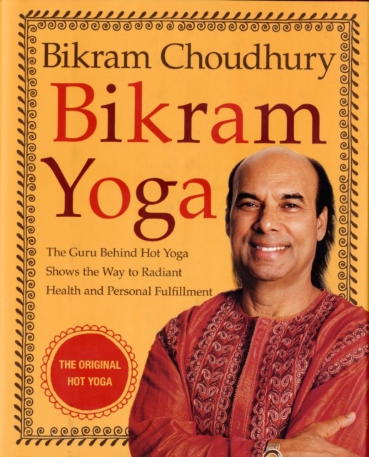 Bikram Yoga by Bikram Choudhury (Hardback Book)