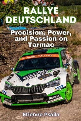 Rallye Deutschland: Präzision, Kraft und Leidenschaft auf Asphalt von Etienne Psaila PA