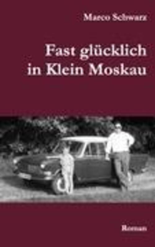 Thumbnail - Marco Schwarz | Fast Glücklich In Klein Moskau | Taschenbuch | Deutsch