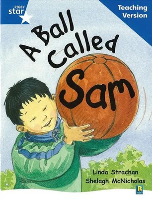 Rigby Star Guided Reading Blue Level: A Ball Called Sam Teaching Version | Buch