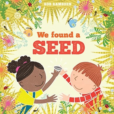 We Found a Seed: 2 (In the Garden) by Ramsden, Rob Paperback / softback Book The