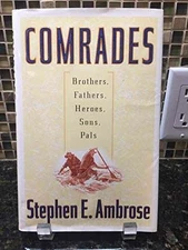 Comrades: Brothers, Fathers, Heroes, - Hardcover, by Ambrose Stephen E. - Good