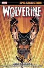 WOLVERINE BACK TO BASICS EPIC COLLECTION Graphic Novel TP Trade Paperback NEW