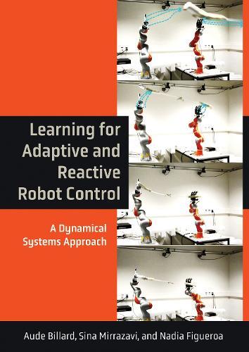 Aude Billard Sina M Learning for Adaptive and Reactive Robot (Copertina rigida)