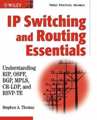 IP Switching and Routing Essentials: Understanding RIP, OSPF, BGP, MPLS,  - GOOD