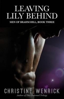 Leaving Lily Behind: Book Three by MS Christine Wenrick