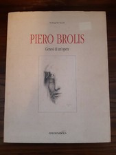 PIERO BROLIS GENESI DI UN'OPERA  DE VECCHI PIERLUIGI BOLIS 1992