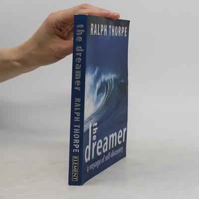 The Dreamer: A Voyage of Self-Discovery  |  Ralph Thorpe