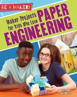 Maker Projects for Kids Who Love Paper Engineering Paperback Rebe