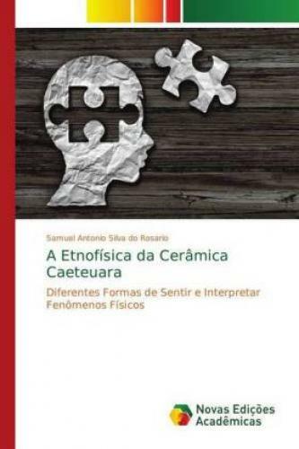Thumbnail - A Etnofísica Da Cerâmica Caeteuara Diferentes Formas De Sentir E