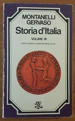 Geschichte Italiens, Vol. VII, Papsttum, Kaiserreich und Com.., Montanelli Gervaso, Bur, 1974.